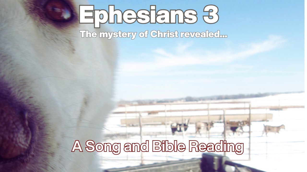 Ephesians 3 -A Song and Bible Reading