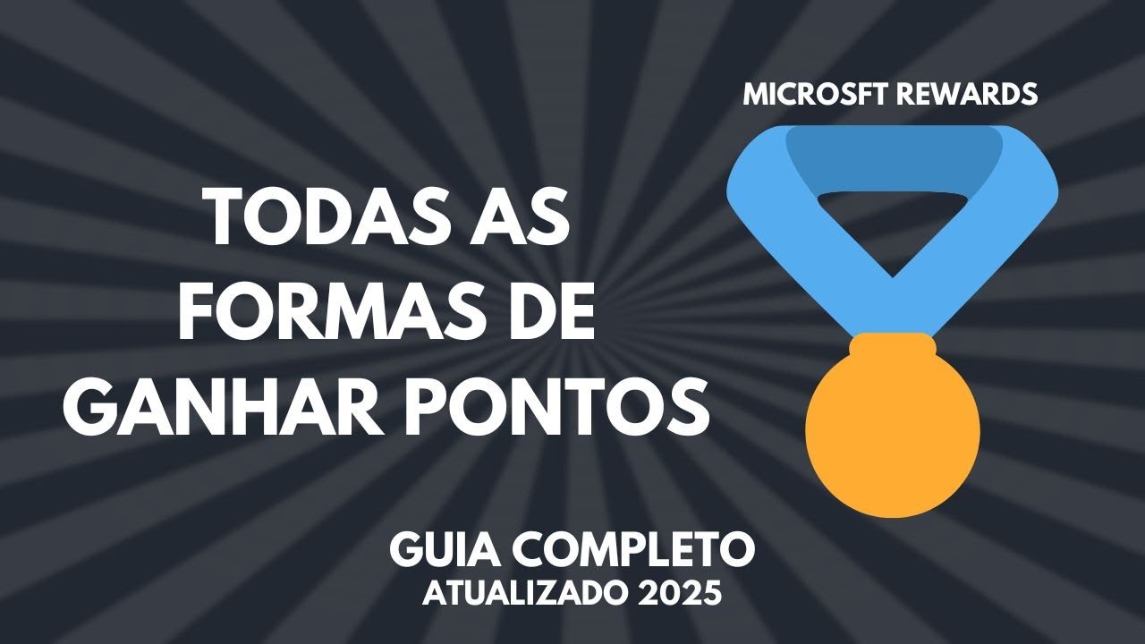 TODAS AS FORMAS DE GANHAR PONTOS NA MICROSOFT REWARDS - GUIA COMPLETO - 2025
