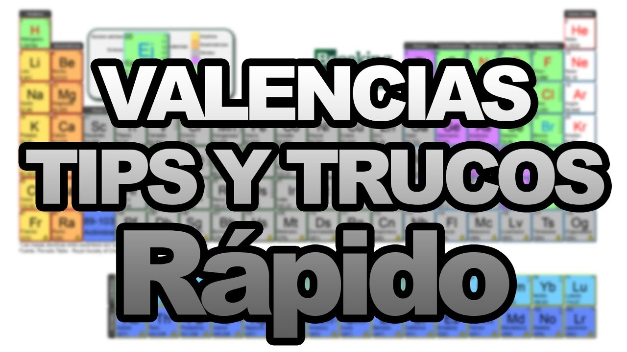 APRENDER LAS VALENCIAS FÁCIL Y RÁPIDO
