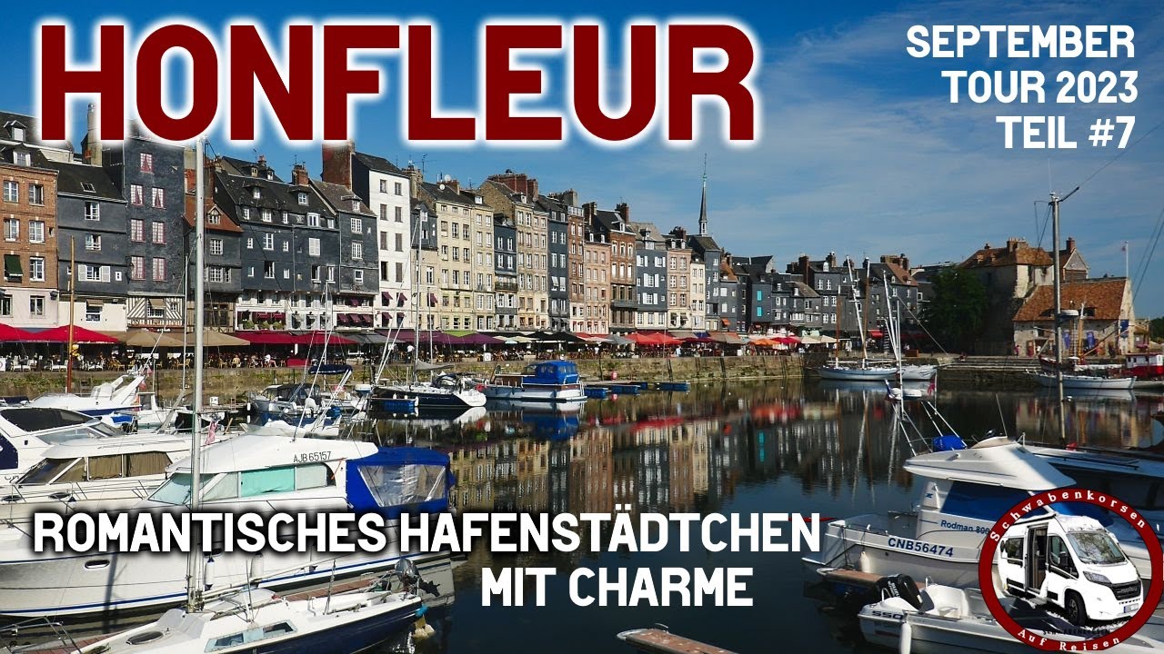 Frankreich: Honfleur - Mit dem Wohnmobil von Ètretat nach Honfleur