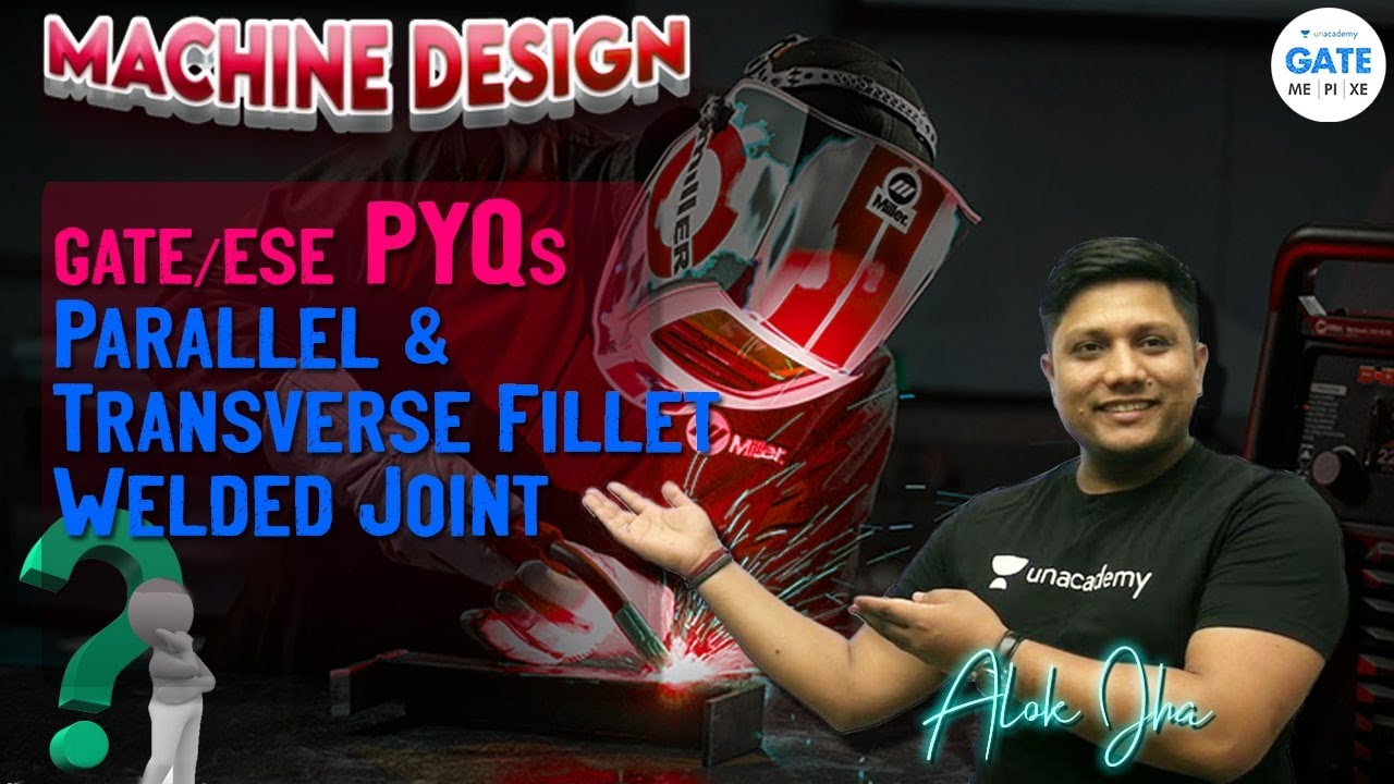 GATE/ESE PYQS Parallel & Transverse Fillet Welded Joint  | L12  Machine Design |  #Aloksir