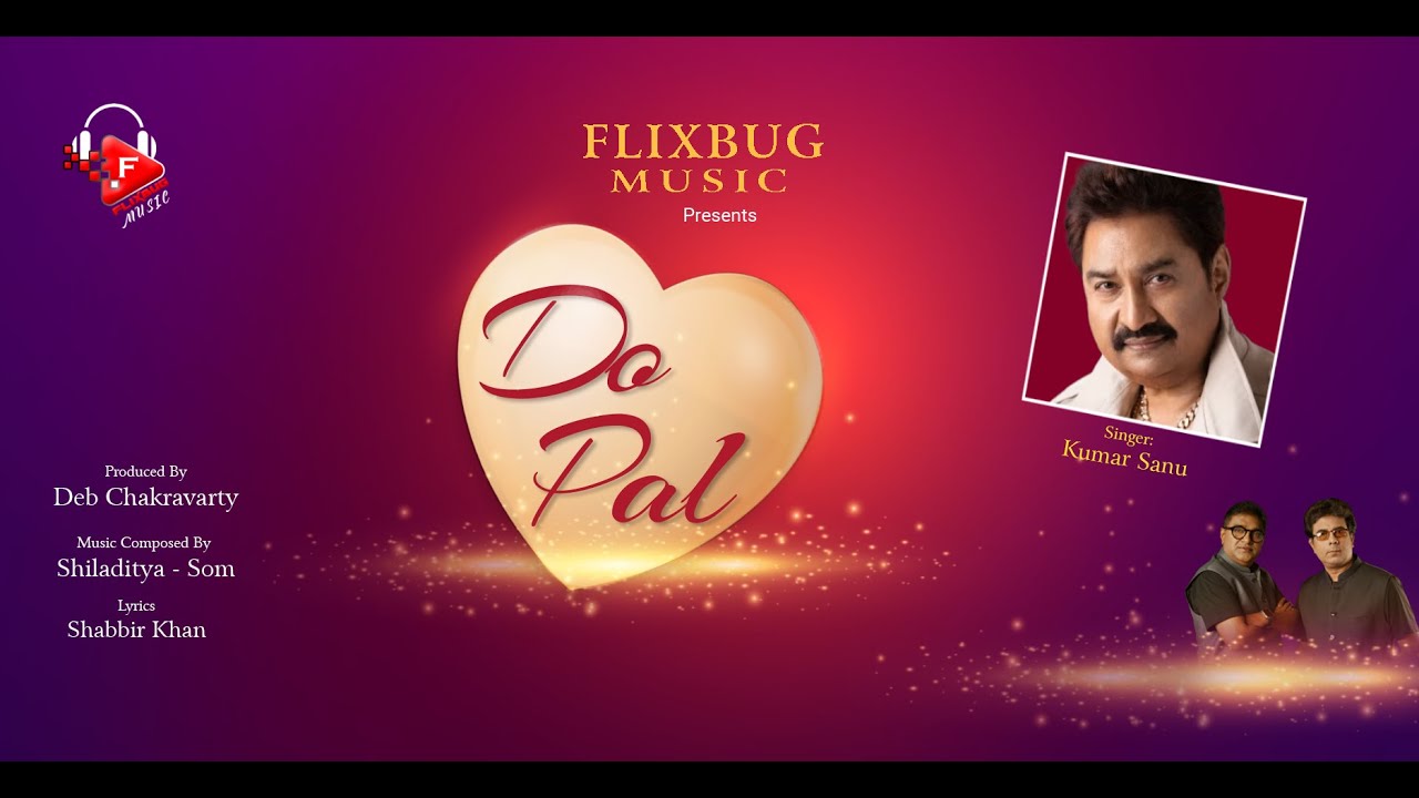 Do Pal | Kumar Sanu | Shabbir Khan | Shiladitya - Som | Flixbug Music