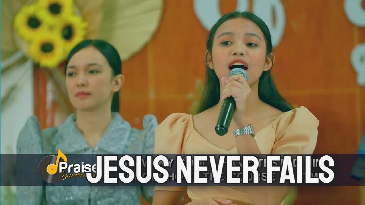 Jesus Never Fails