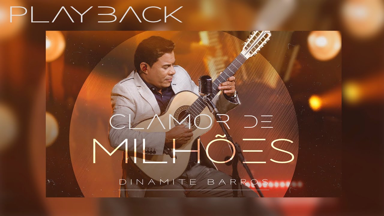 Dinamite Barros |Clamor de Milhões |Playback