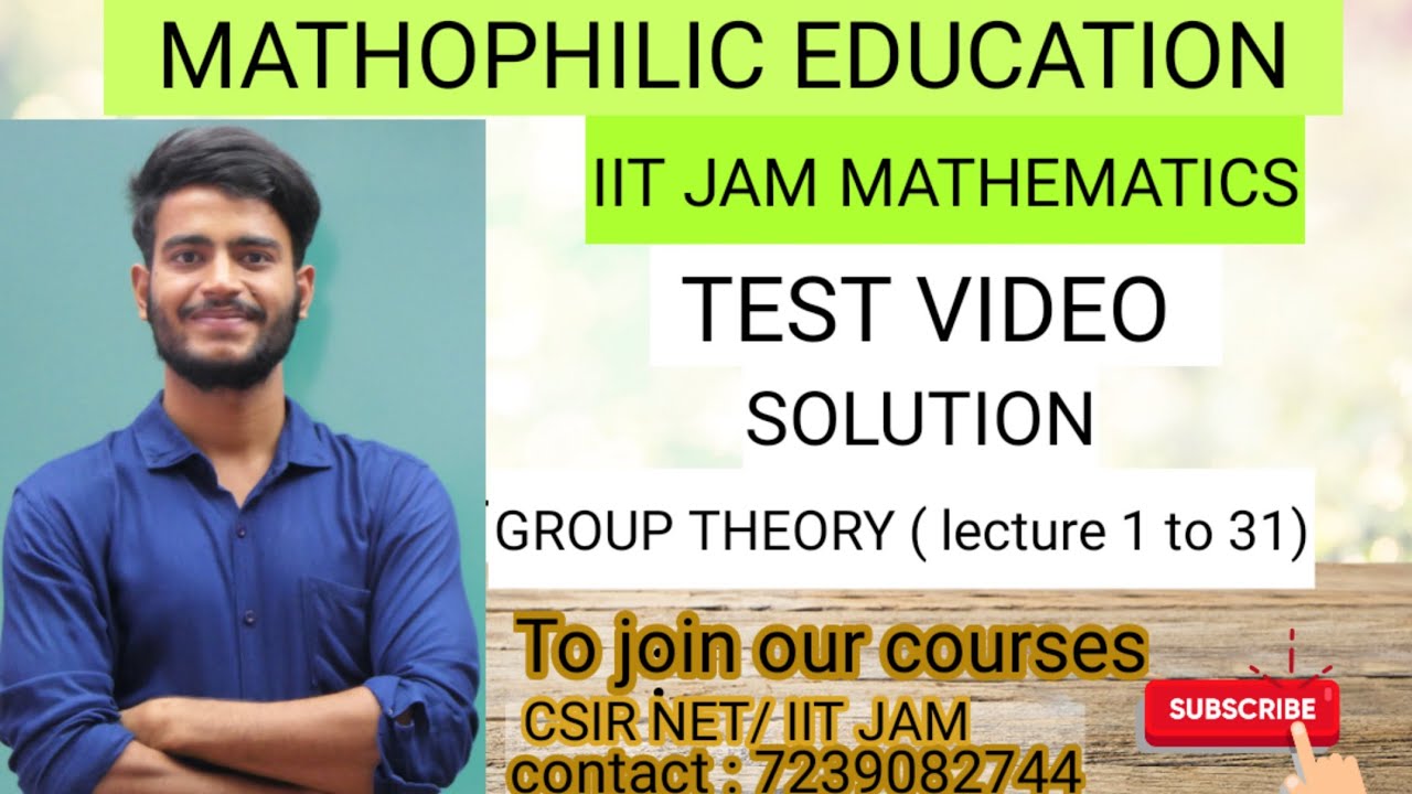 Test vdo solution || Group theory |  Lecture 1 to 31 || CSIR NET || IIT JAM || TIFR || NBHM ||