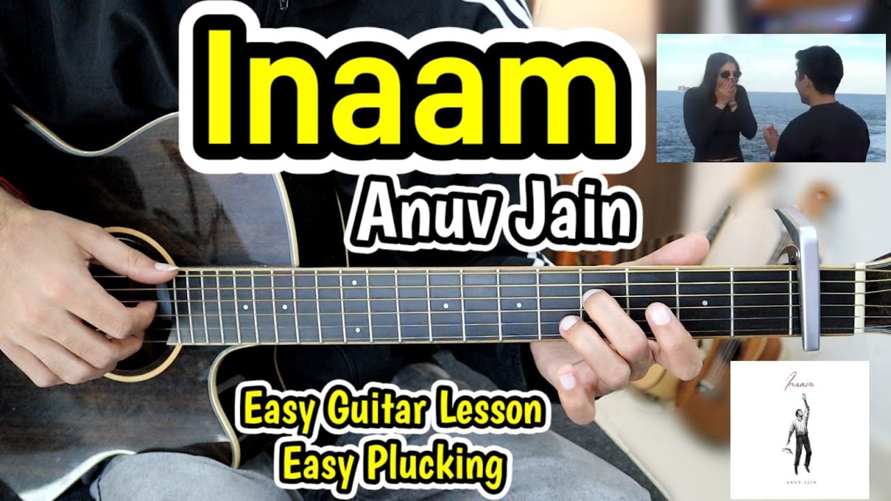 Inaam - Anuv Jain - Most Easy Guitar Lesson - Plucking + Strumming - Easy Chords - Beginners