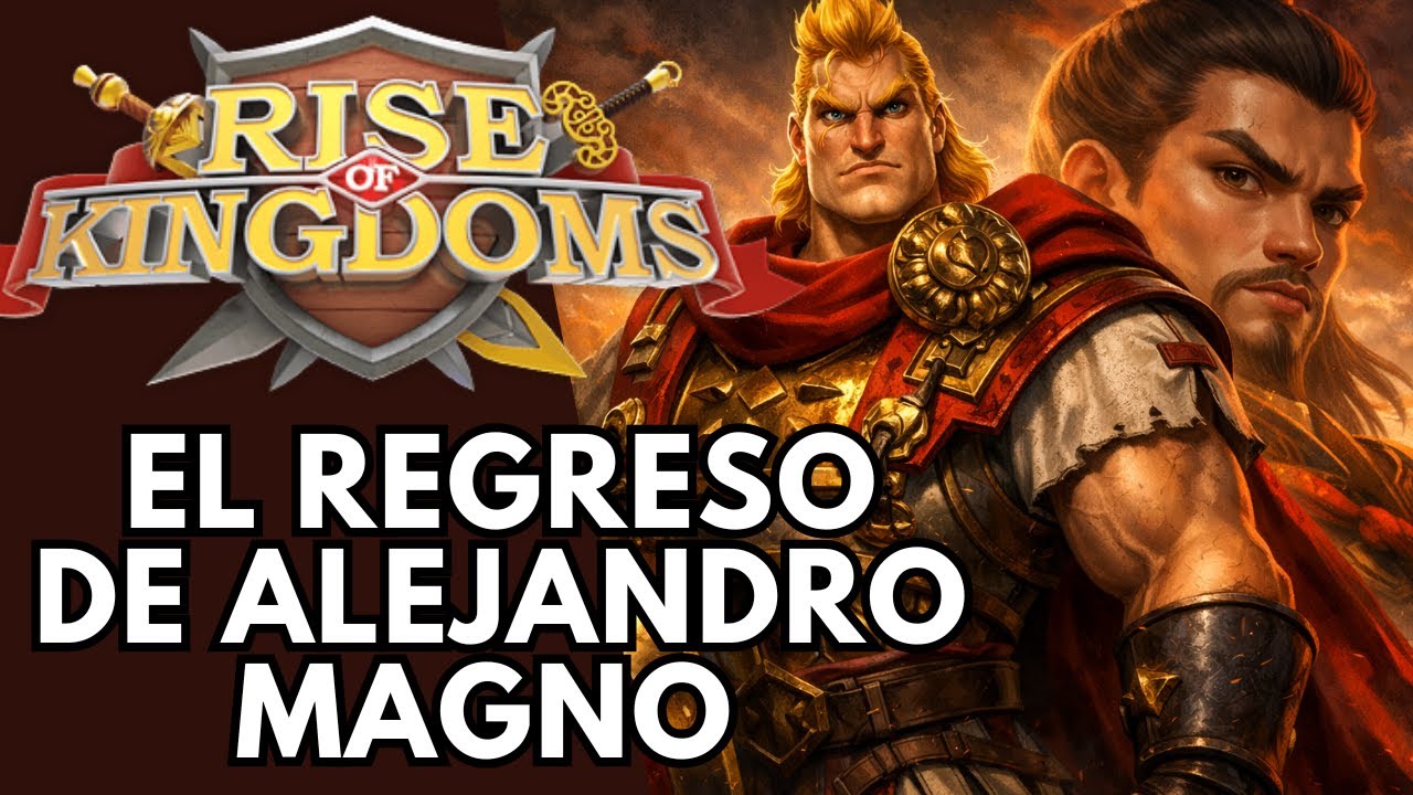 ALEJANDRO MAGNO VUELVE AL META | RISE OF KINGDOMS
