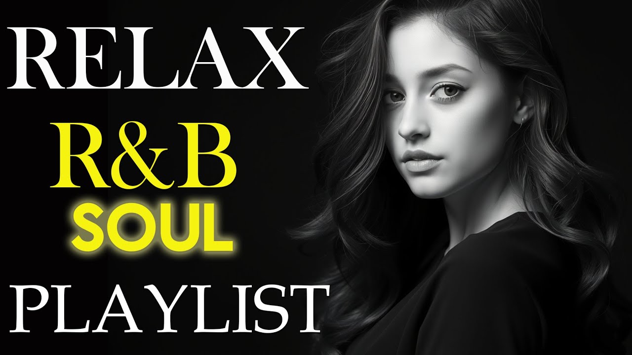 【R&B Soul】Chill & Unwind R&B Playlist – Smooth Chill Mix for Lovers and Dreamers