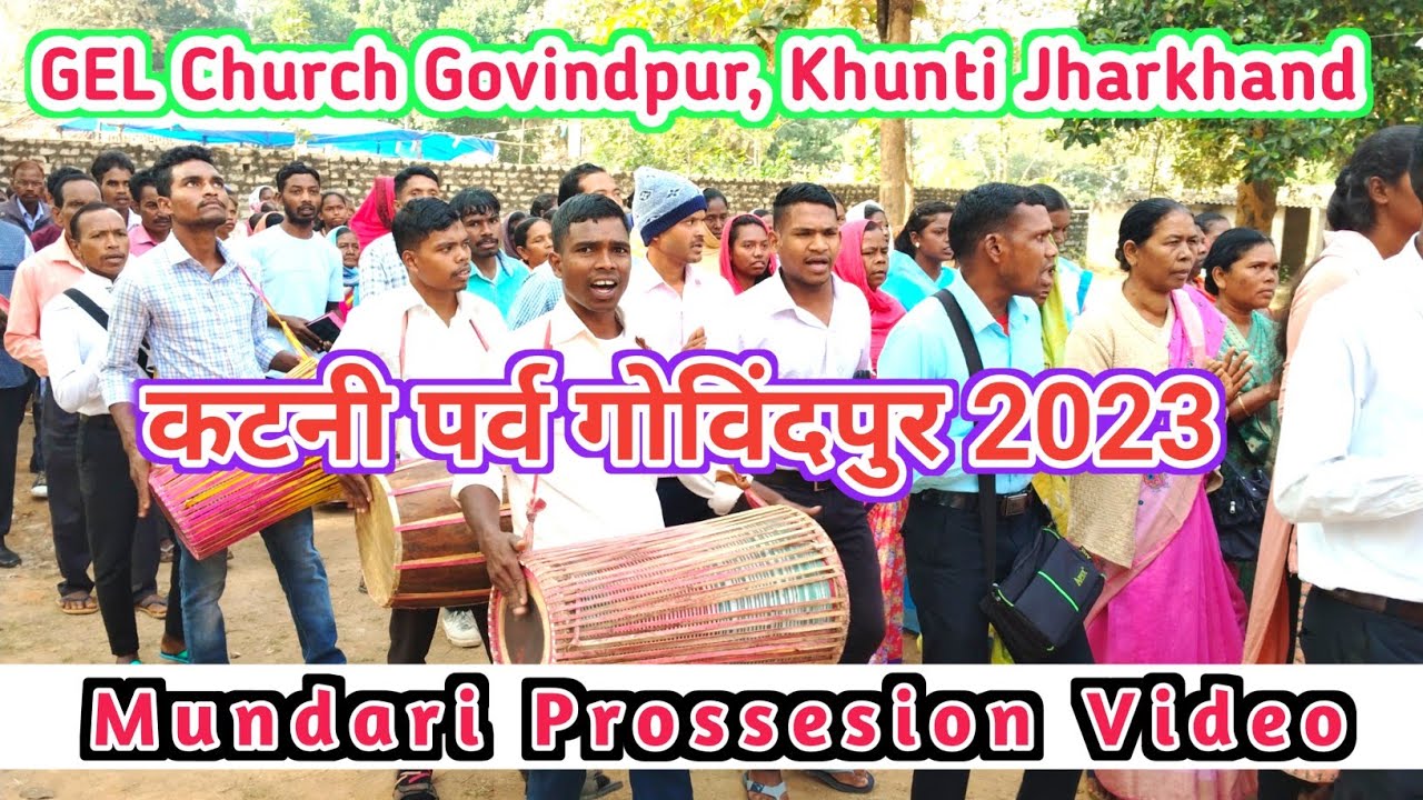 कटनी पर्व 2023//Mundari Prossesion Video//Gel Church Govindpur Khunti Jharkhand