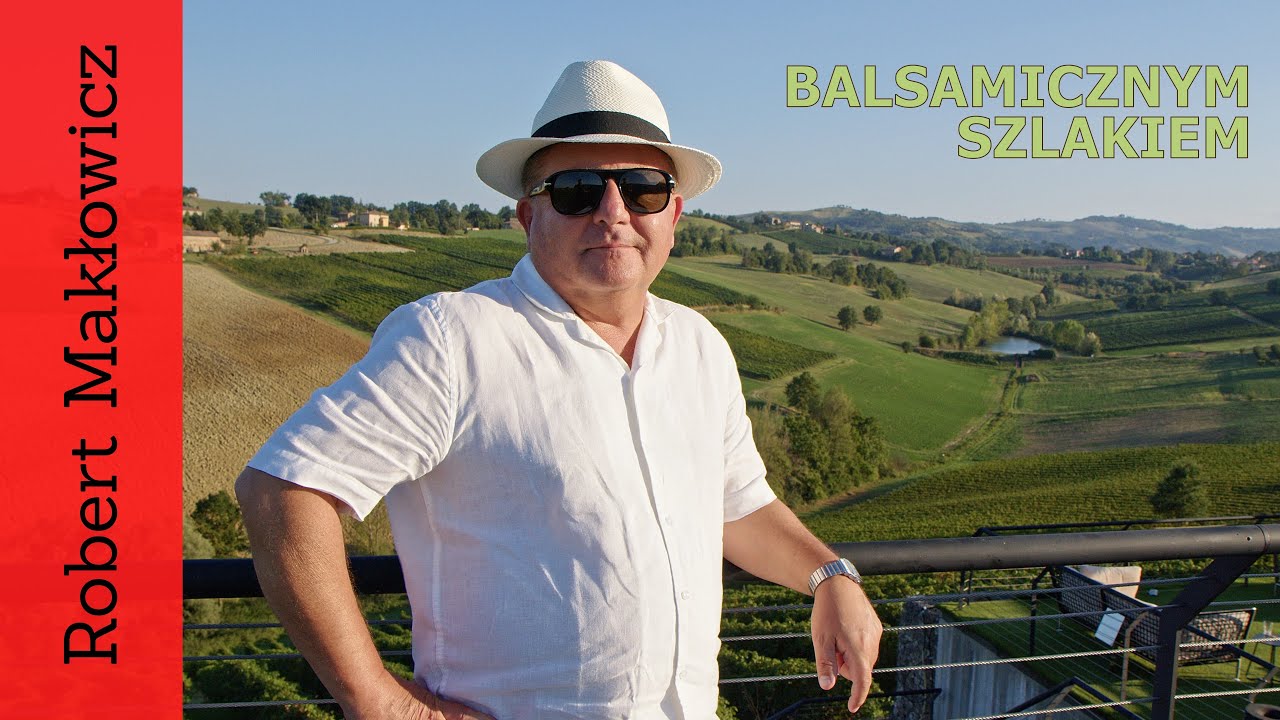 ROBERT MAKŁOWICZ WŁOCHY odc.150  &bdquo;Balsamicznym szlakiem