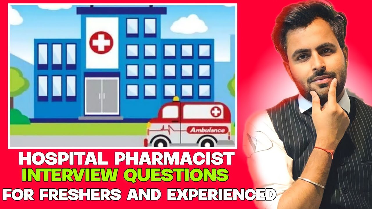 Interview questions for Hospital Pharmacist | Retail and Hospital Pharmacist Interview