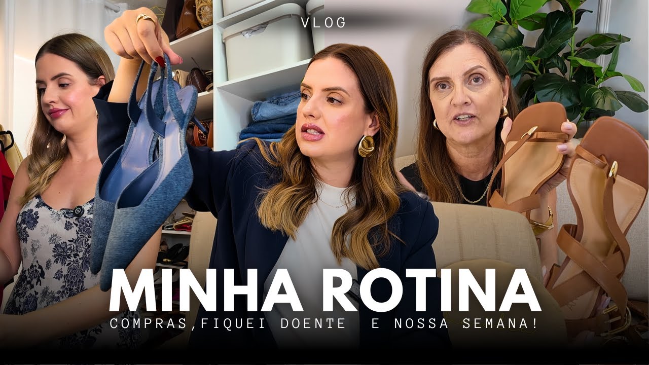 Vlog: Rotina, compras na Schutz e Arezzo, fiquei doente e pílulas de autoestima.