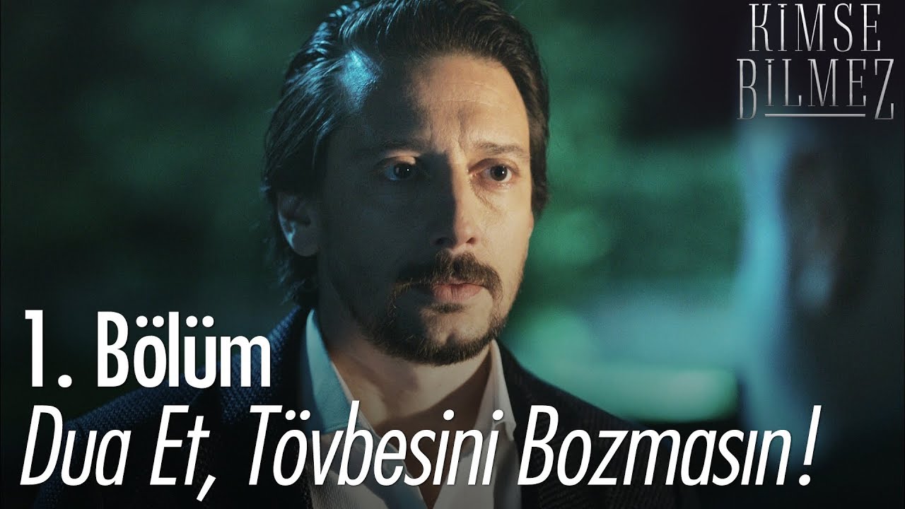 Dua et, tövbesini bozmasın! - Kimse Bilmez 1. Bölüm
