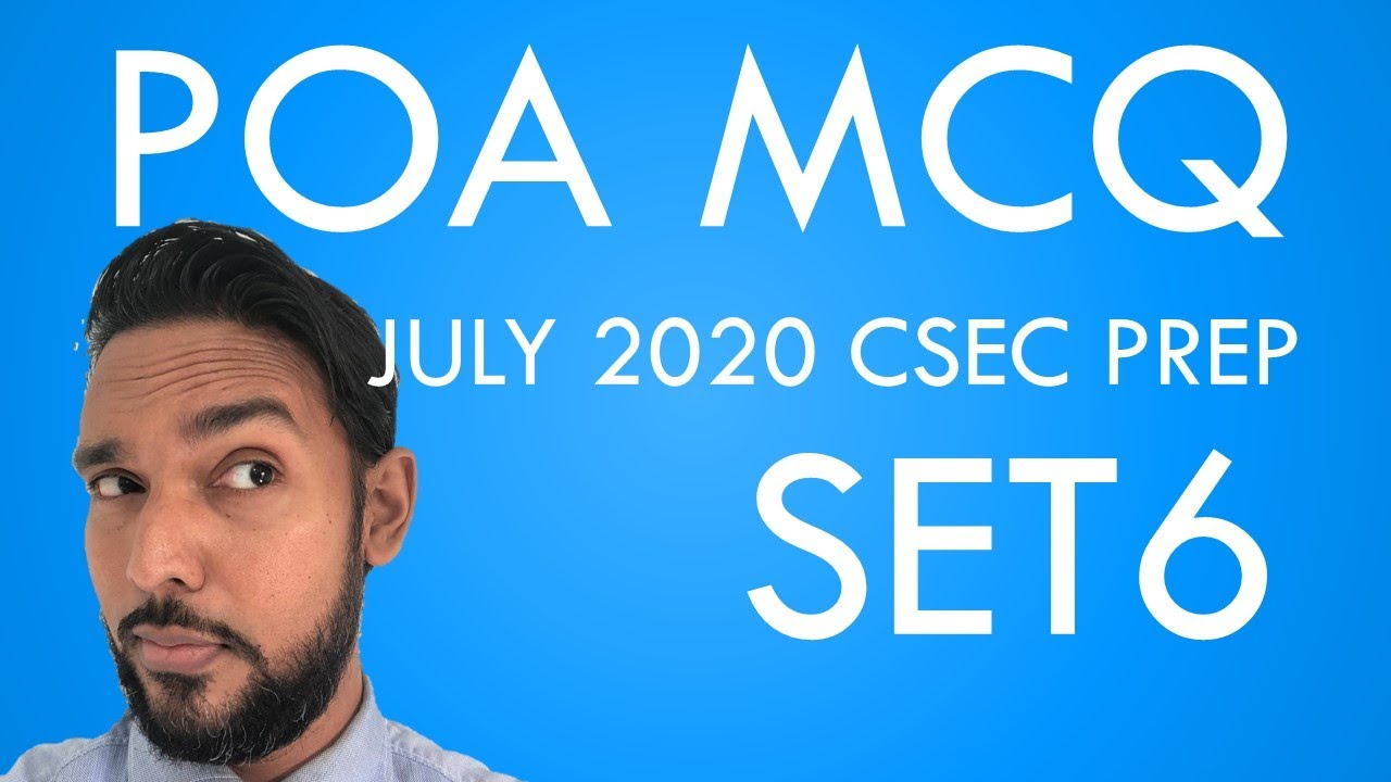 PoA MCQ questions Set 6 | CSEC PoA P1 practice questions | CSEC PoA July 2020 MCQ prep