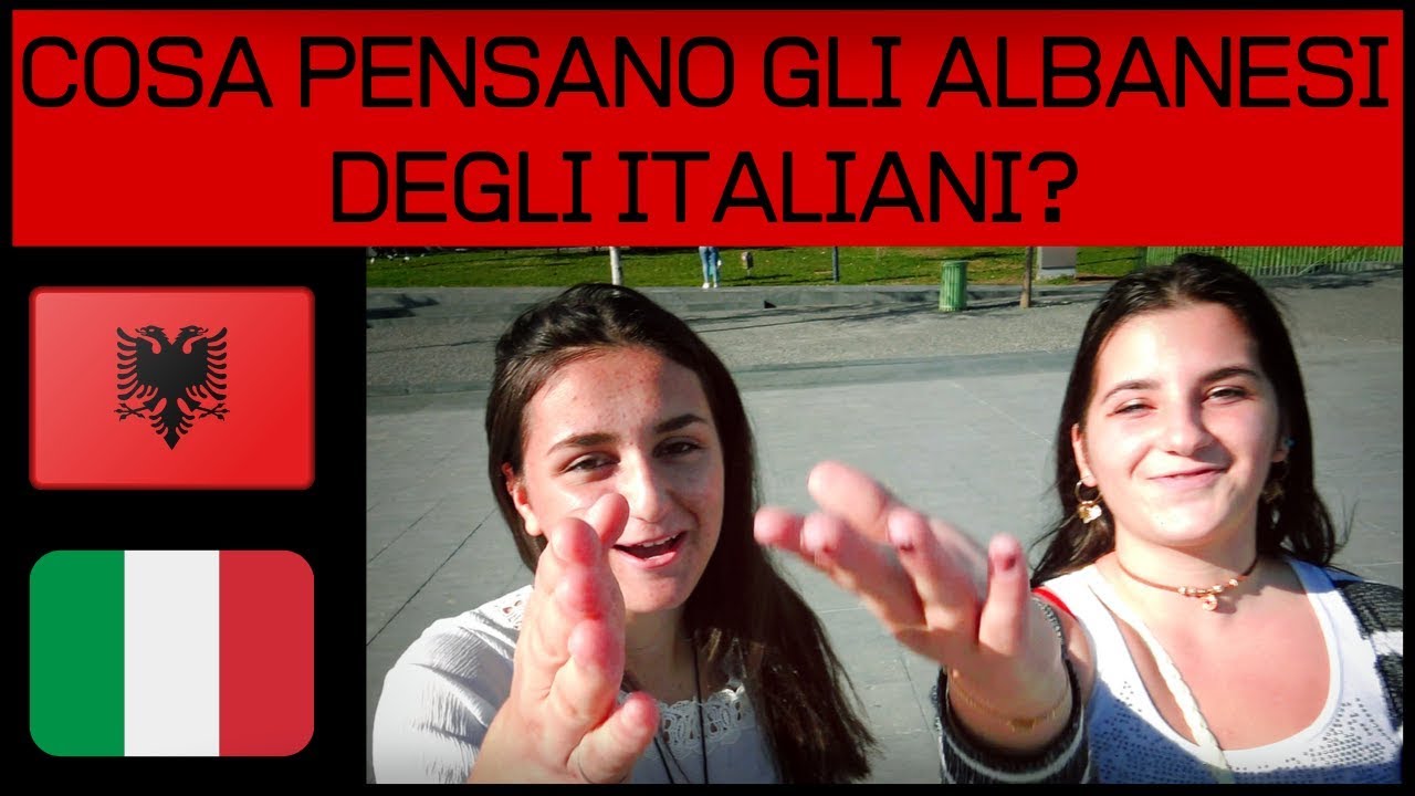 COSA PENSANO GLI ALBANESI DEGLI ITALIANI?