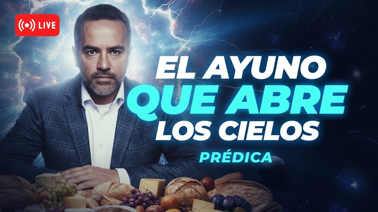 PRÉDICA El Ayuno Que Abre Los Cielos - Pastor Freddy DeAnda
