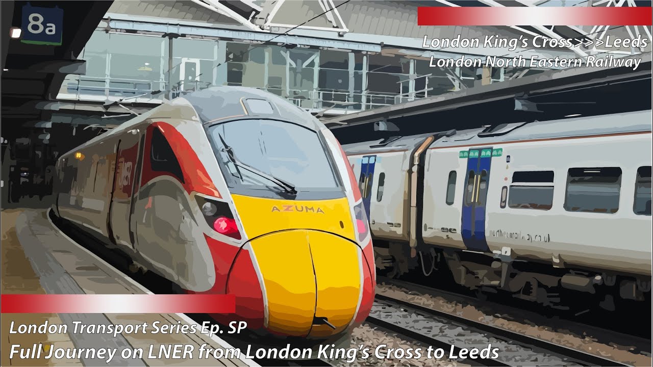 倫敦東北鐵路由倫敦國王十字往利茲全程行車片段 | Full Journey on LNER From London King's Cross To Leeds | Gabriel Chu