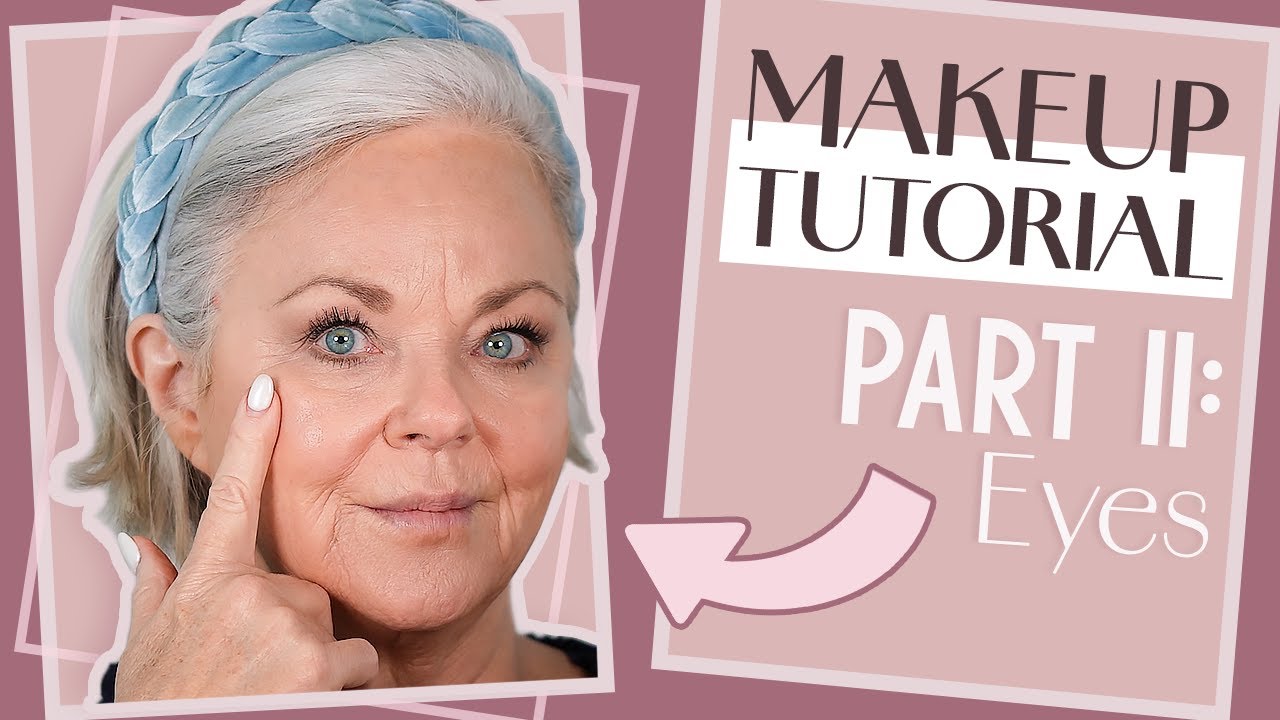 Part 2 | Eyeshadow Tutorial For Women Over 60 