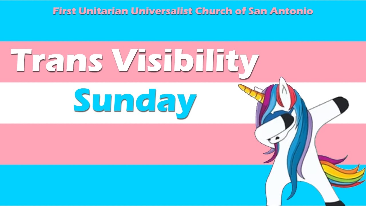 March 29, 2026 - &ldquo;Trans Visibility Sunday&rdquo;