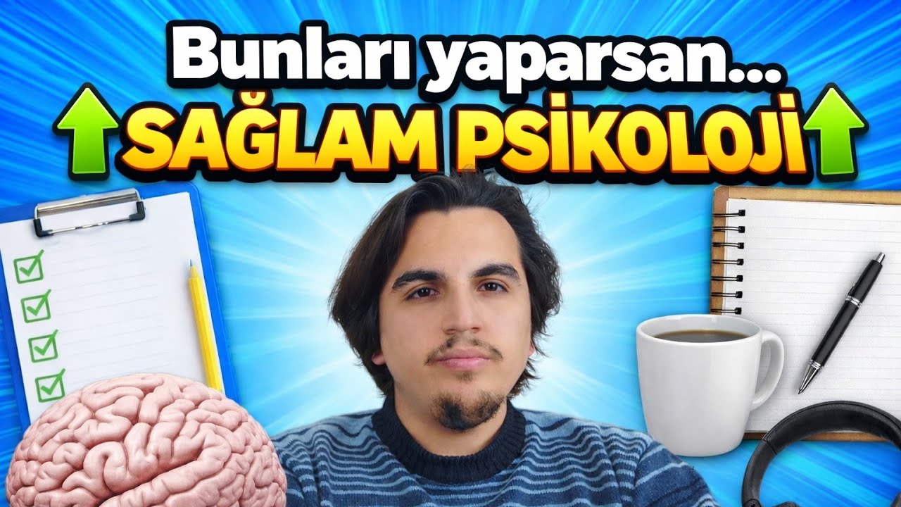 Psikolojinin Sağlam Olması İçin Bunlara Dikkat Et! | Güçlü Kalmanın Psikolojisi