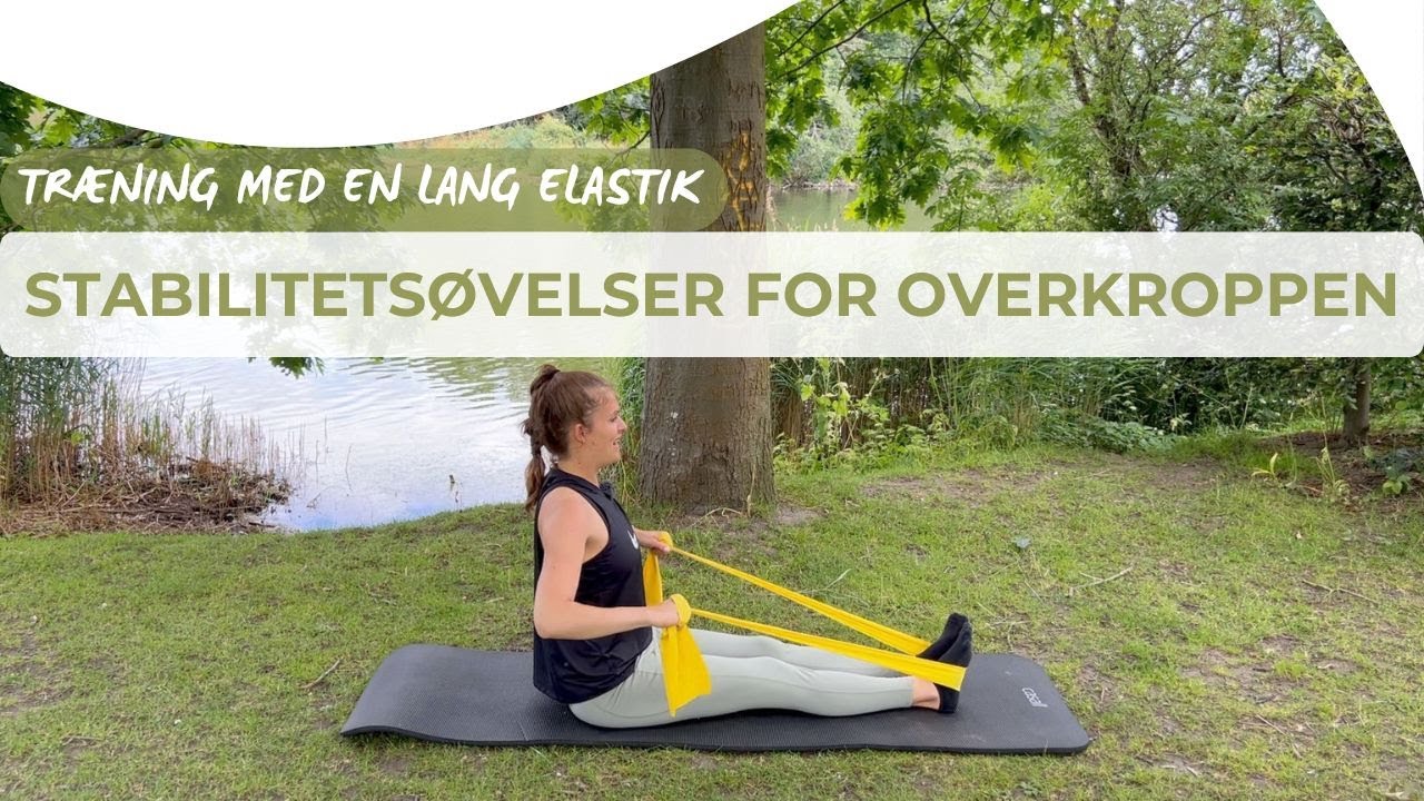 Træning med en lang elastik | Stabilitetsøvelser for overkroppen | 10 minutters træning