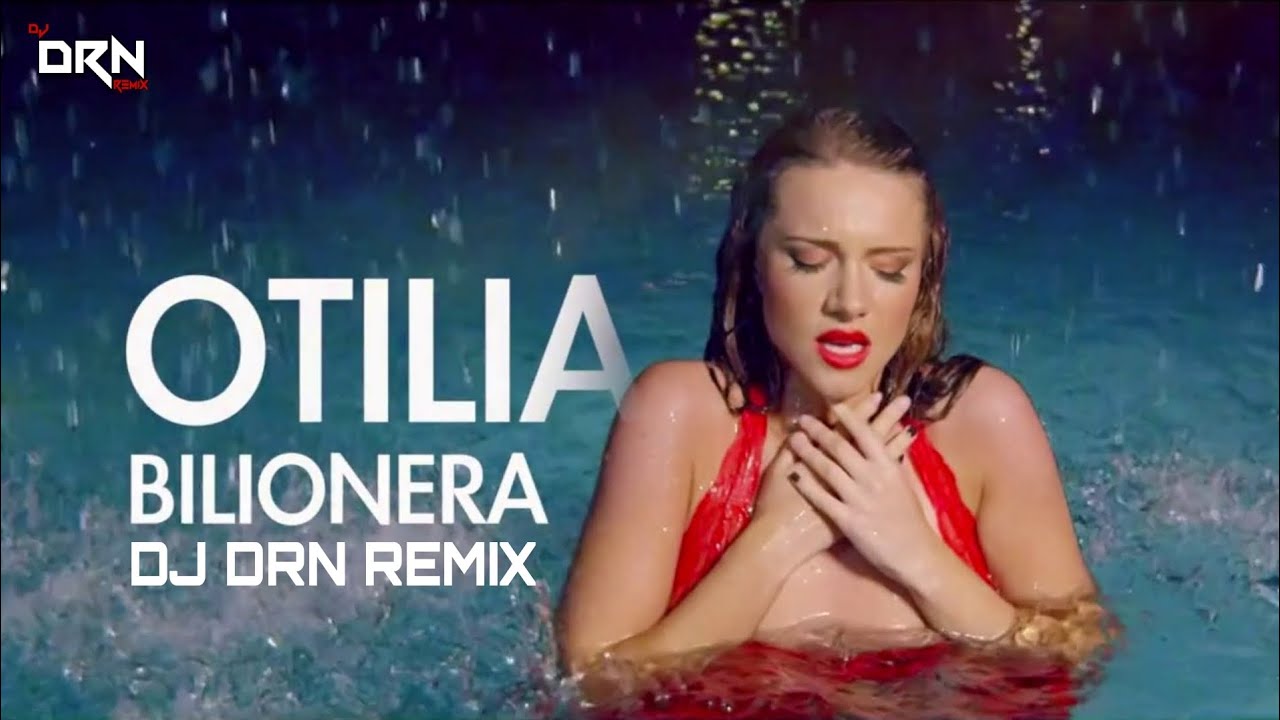 Bilionera | Otilia | Official Music | Deep House Mix | Dj Drn Remix |