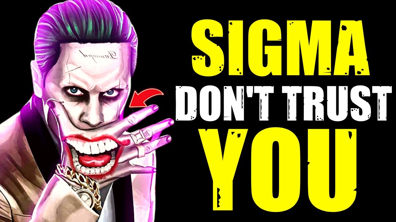 Sigma Males Don't Trust Anyone