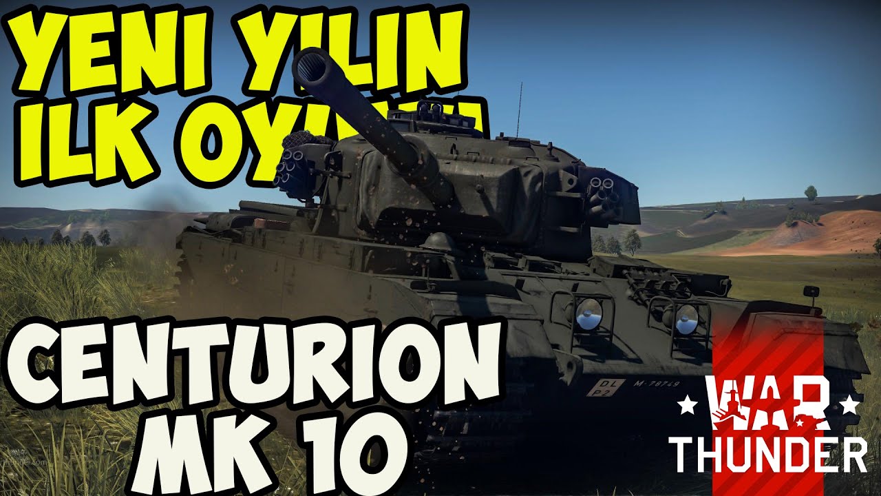 Yeni Yılın İlk Videosu! Centurion Mk 10 ile Güçlü Başlangıç| WAR THUNDER