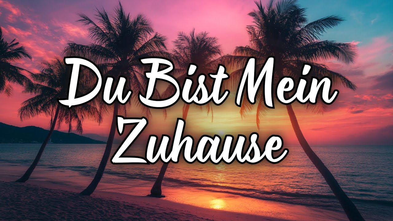 Du Bist Mein Zuhause 🏡 – Emotionaler Hit über Sicherheit in der Liebe