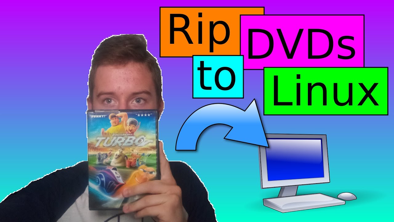 Как скопировать содержимое DVD-дисков на ваш Linux-компьютер | Just Plain Tech (JPT)