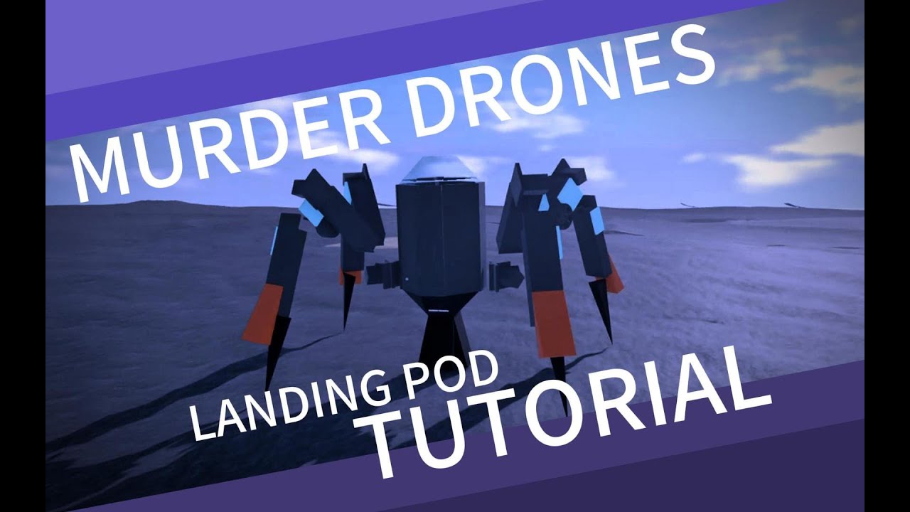 Murder Drones Landing Pod Tutorial Plane Crazy