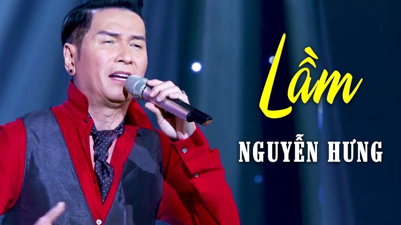 Lầm - Nguyễn Hưng | Liveshow CBQ