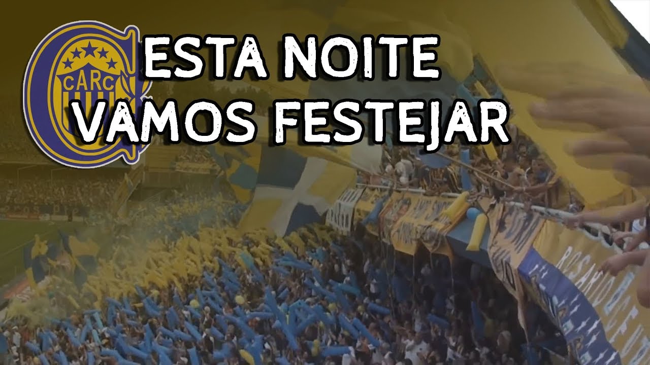 TE CONFESSO QUE ESTA NOITE, NÓS VAMOS FESTEJAR ♪ -  Rosario Central (Los Guerreros)