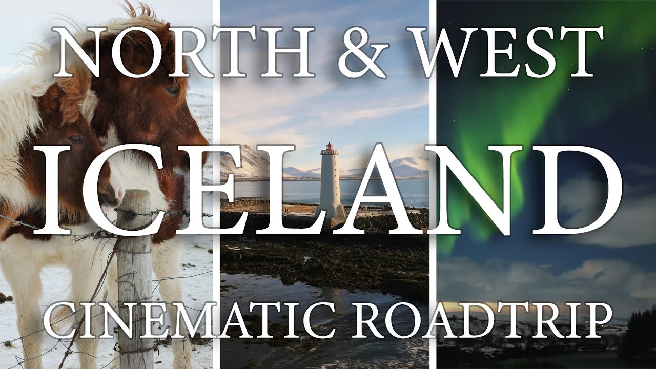 North and West Iceland - Cinematic roadtrip