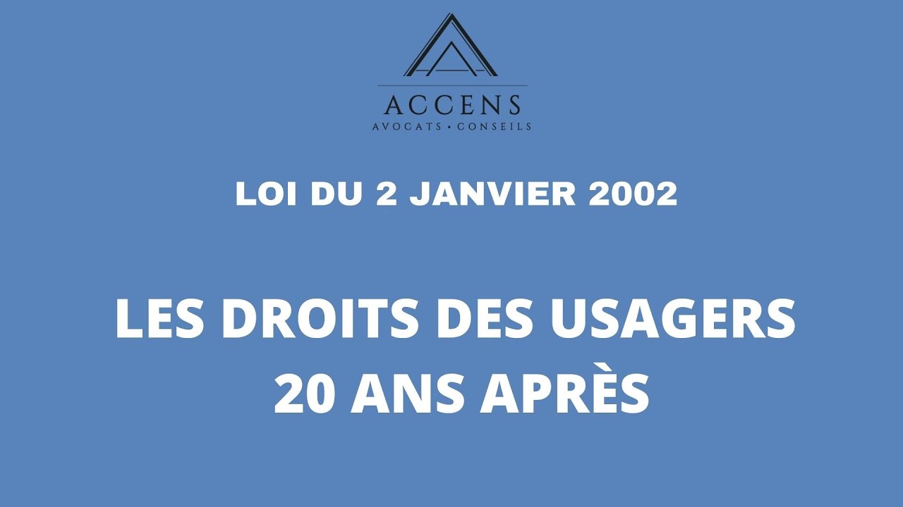 WEBINAIRE ACCENS : Loi du 2 janvier 2002 : Les droits des usagers, 20 ans après