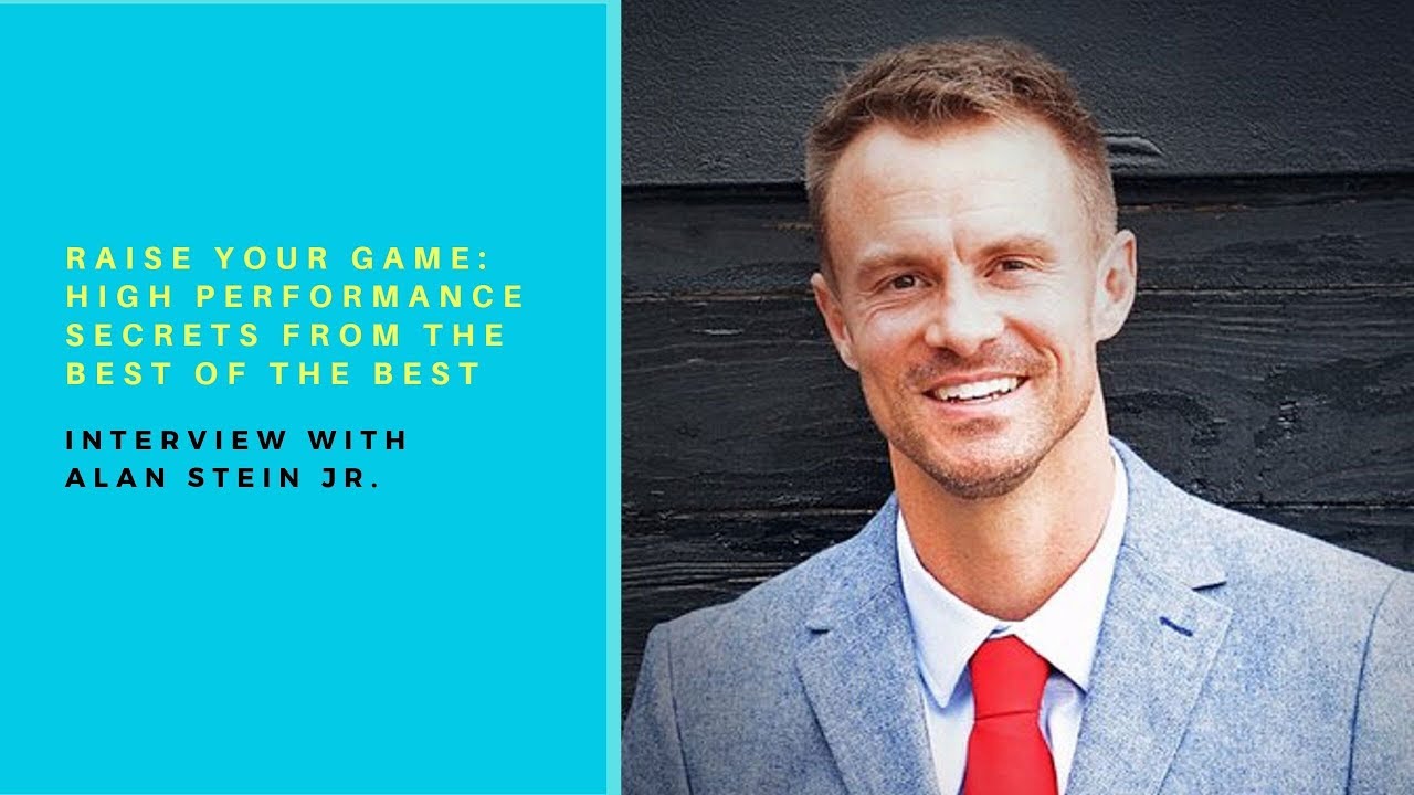 Alan Stein Jr.: Raise Your Game: High-Performance Secrets from the Best of the Best