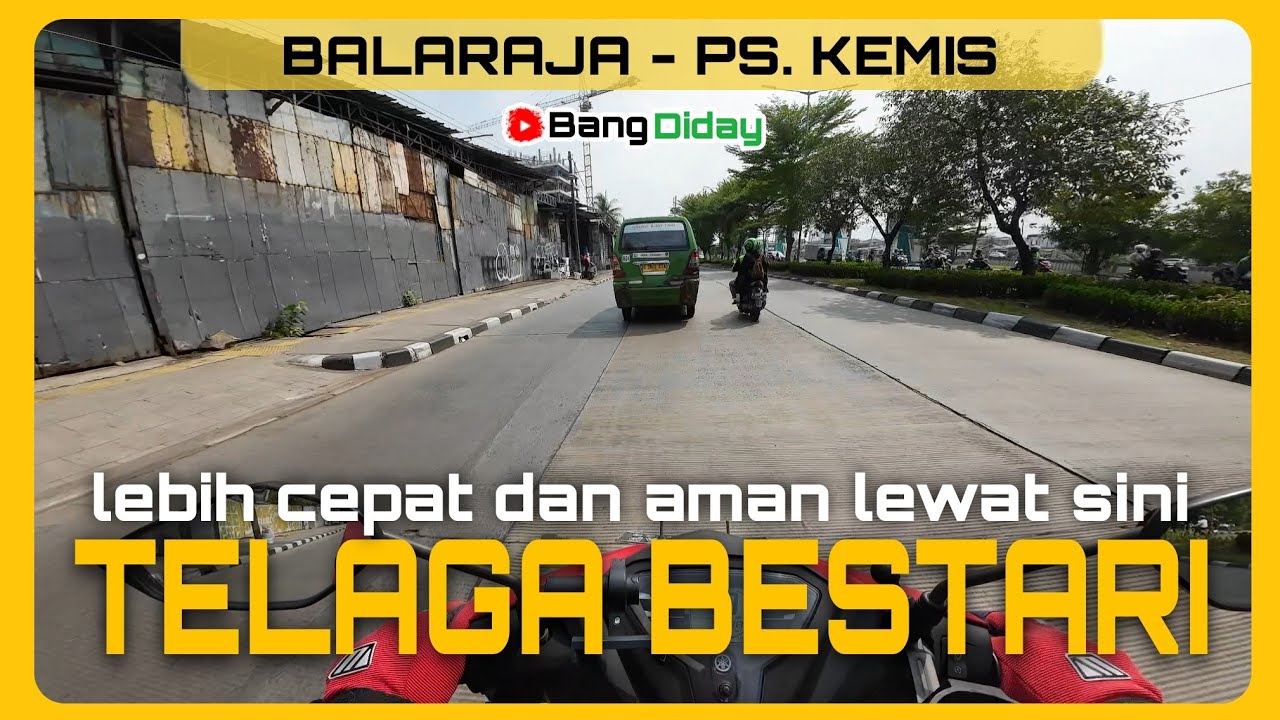 Samsat Balaraja - Pasar Kemis Lewat Telaga Bestari || Potong Jalan Biar Cepat Dan Aman
