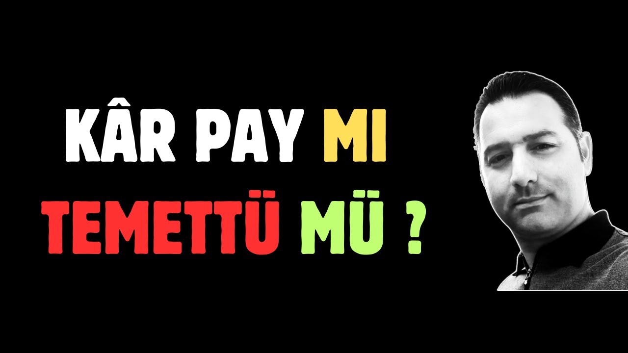 Kâr Payı, Temettü Sohbeti