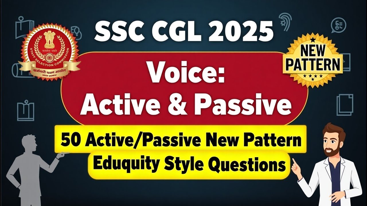 SSC CGL 2025 | Voice: Active & Passive | New Pattern Eduquity Style Questions