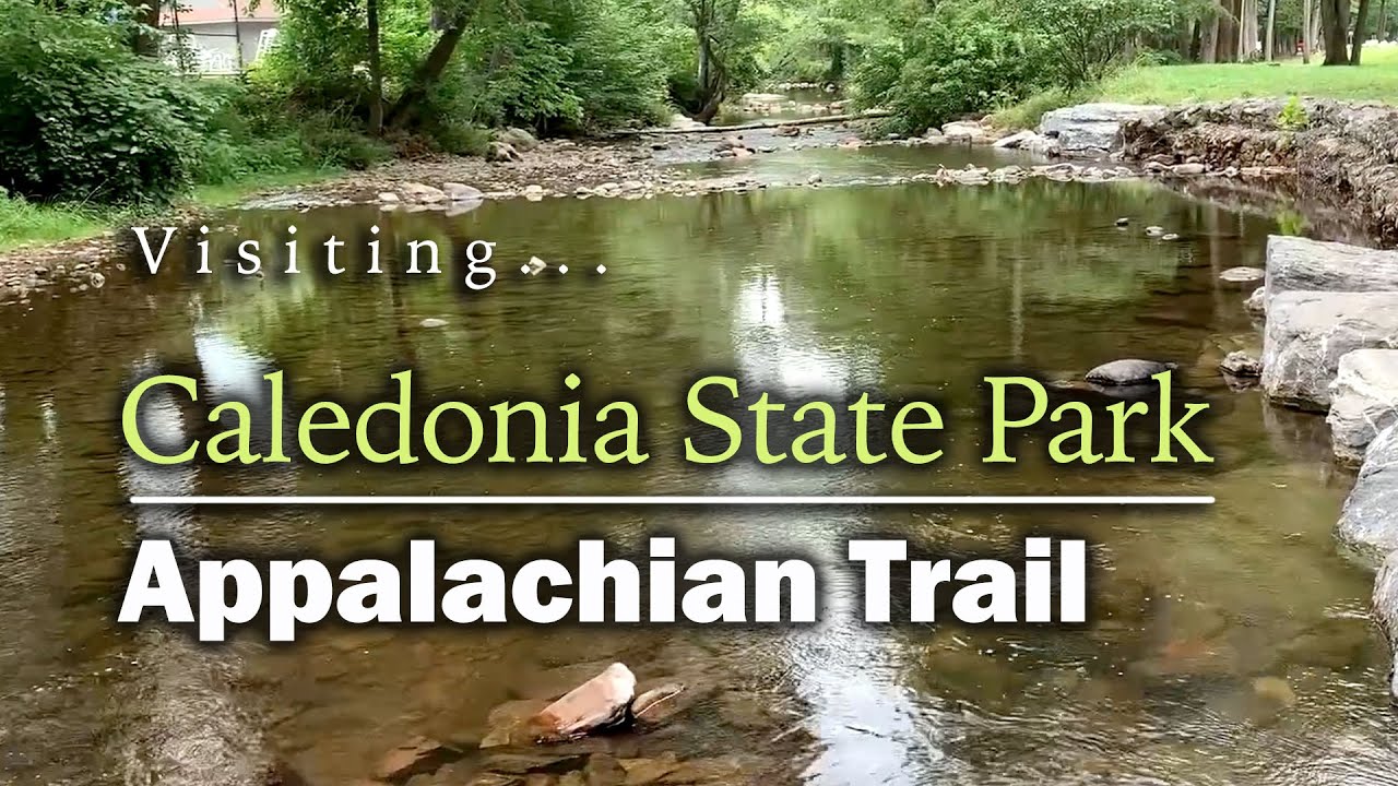 Visiting Caledonia State Park and Appalachian Trail in Pennsylvania.