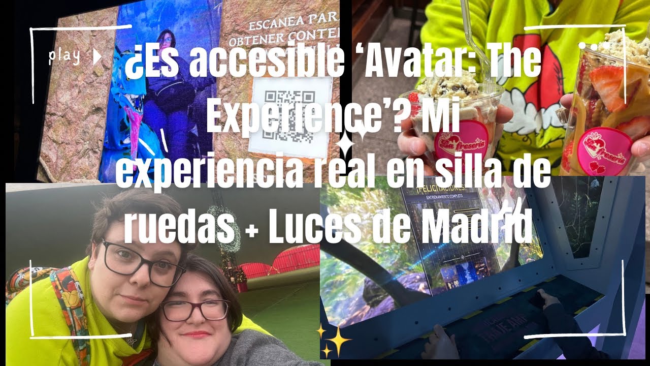 ¿Es accesible la exposición Avatar The Experience?Mi experiencia en silla de ruedas+ luces de Madrid
