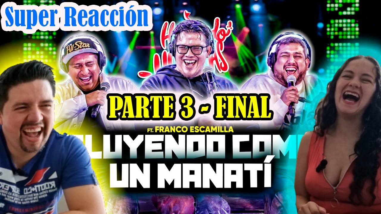 Reacción a | HABLANDO HUEVADAS con Franco Escamilla | Fluyendo como un Manatí | parte 3