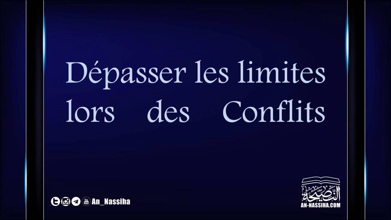 D&eacute;passer les limites lors des conflits - Abdullah Abou Ibrahim