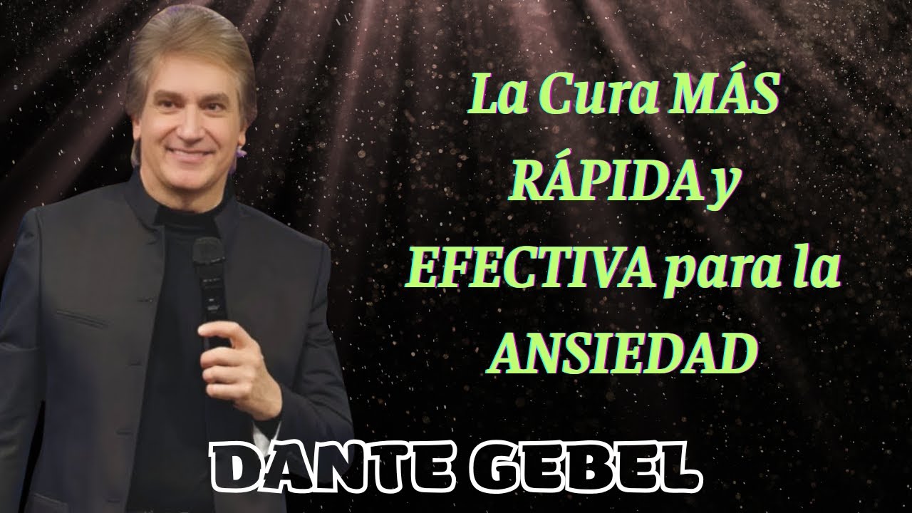 La Cura MÁS RÁPIDA y EFECTIVA para la ANSIEDAD || Dante Gebel Predicas 2025 #dantegebel