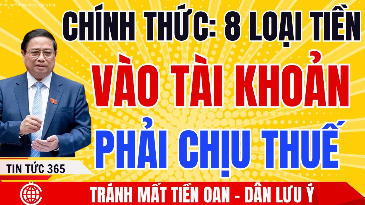 Chính Thức 8 Loại Tiền Vào Tài Khoản Cá Nhân Có Thể Phải Chịu Thuế, Ai Cũng Nên Biết