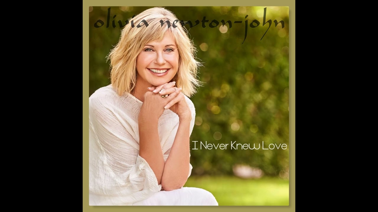 Olivia Newton-John - I Never Knew Love (Extended)