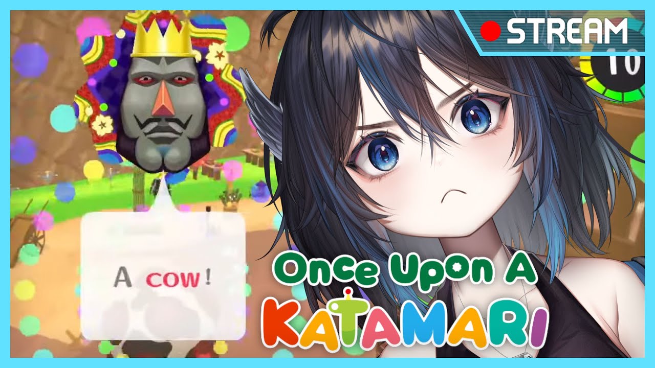 I ragequit last time. Let's try this again | Once Upon A Katamari
