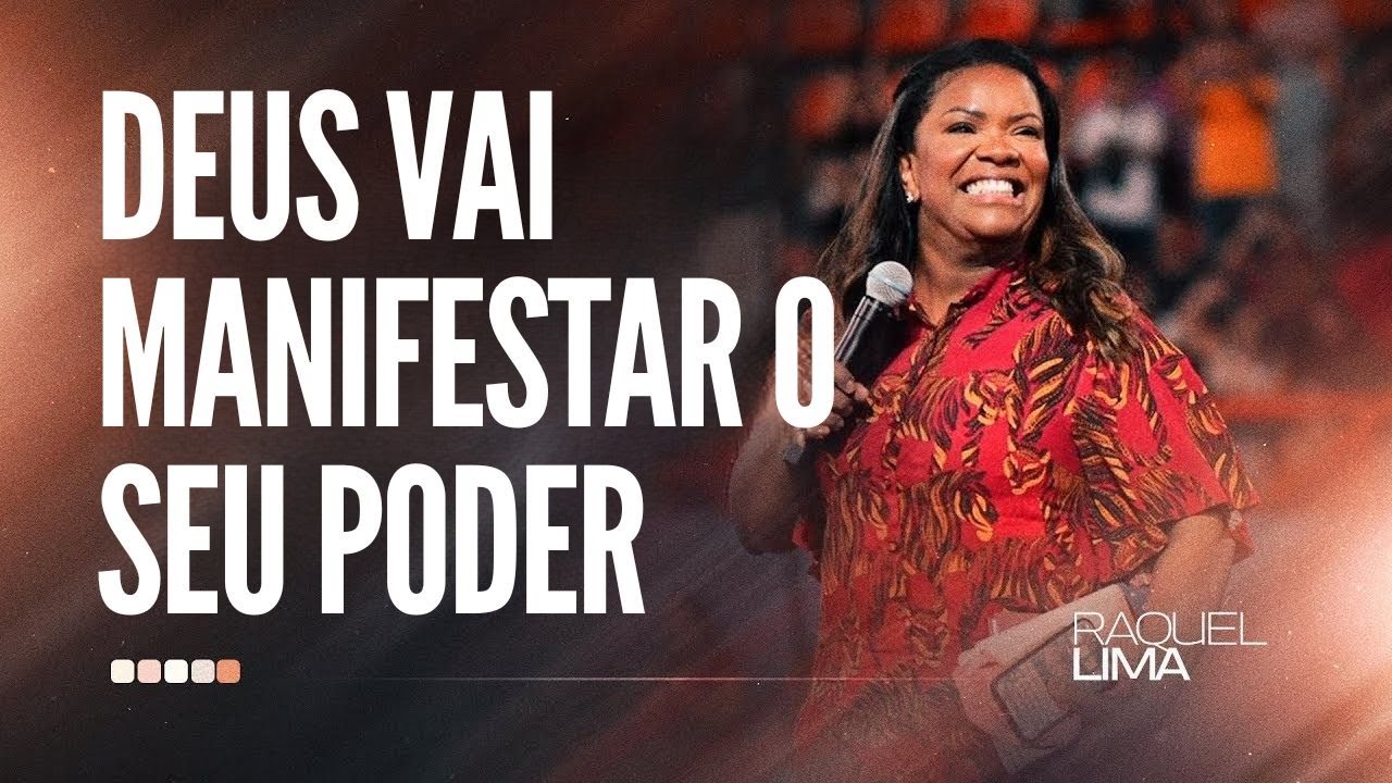 PRA. RAQUEL LIMA I DEUS VAI MANIFESTAR O SEU PODER
