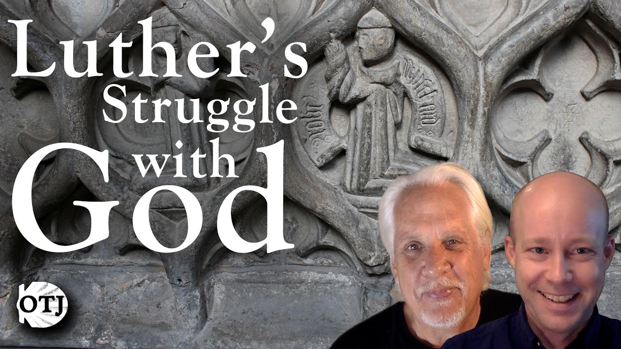 On the Journey with Matt and Ken, Episode 92: Luther's Struggle with God
