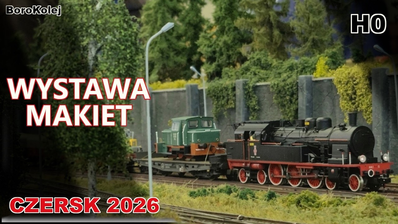 Pociągi na WYSTAWIE MAKIET KOLEJOWYCH Czersk 2026
